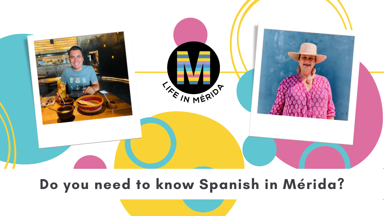 Do you need to know Spanish in Mérida?