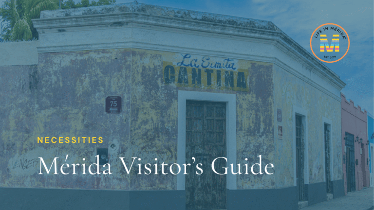Life in Mérida™ free Mérida Visitor's Guide — everything you need to know when visiting Mérida, Yucatán by Amy Jones and Angel Rodriguez