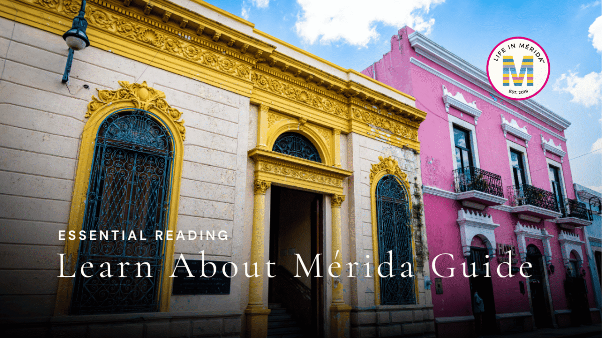 Learn About Merida Guide for visitors, residents, and future residents