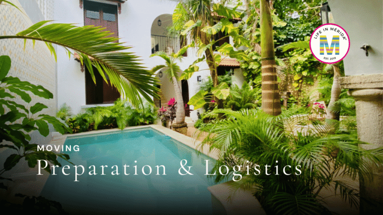 Life in Mérida™ Moving Guide — packing and logistics tips for relocating to Mérida, Yucatán, Mexico